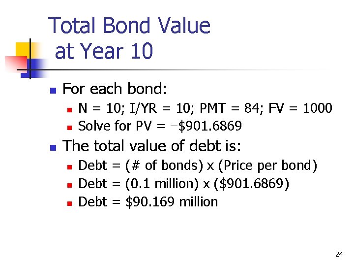 Total Bond Value at Year 10 n For each bond: n n n N