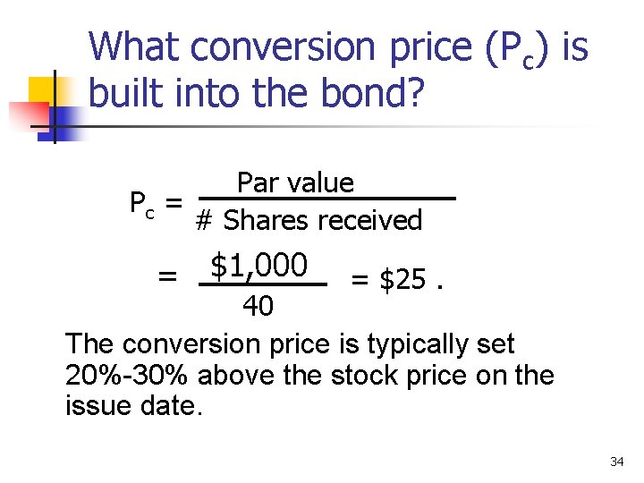 What conversion price (Pc) is built into the bond? Par value Pc = #