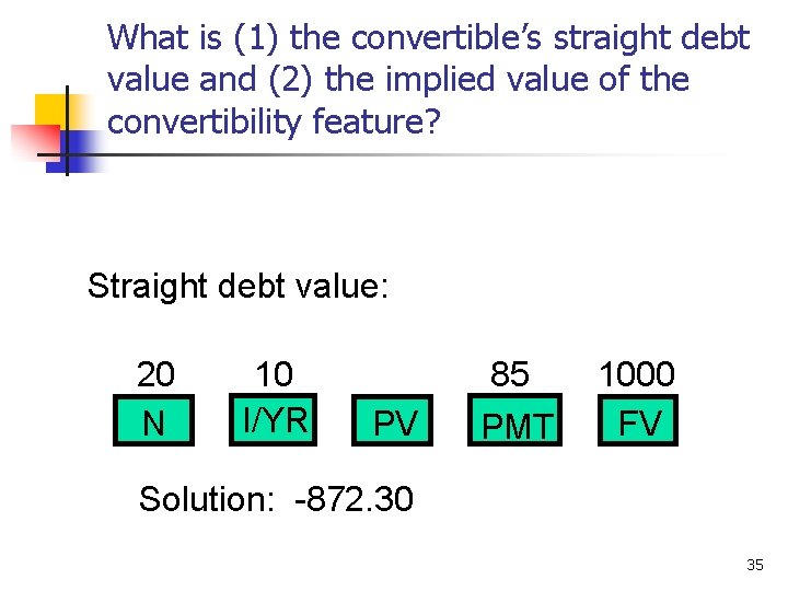 What is (1) the convertible’s straight debt value and (2) the implied value of