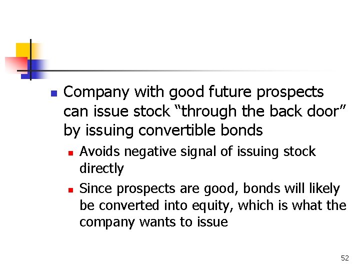 n Company with good future prospects can issue stock “through the back door” by
