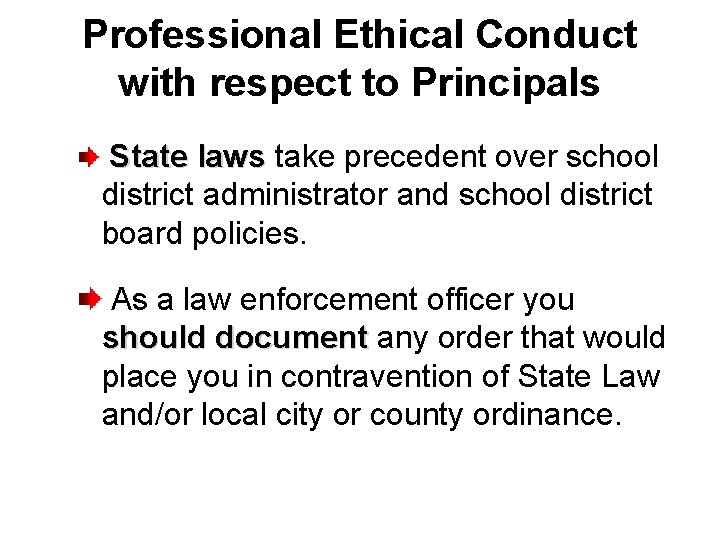 Professional Ethical Conduct with respect to Principals State laws take precedent over school district