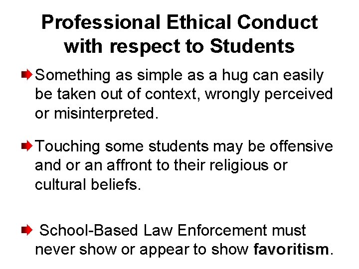 Professional Ethical Conduct with respect to Students Something as simple as a hug can