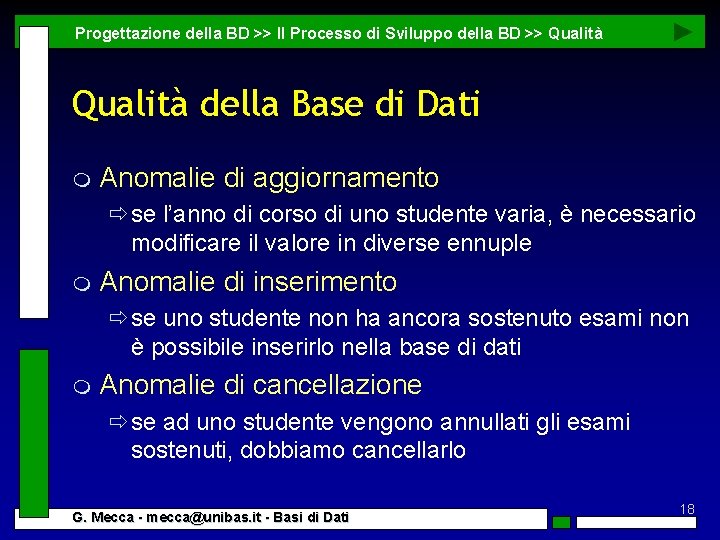 Progettazione della BD >> Il Processo di Sviluppo della BD >> Qualità della Base