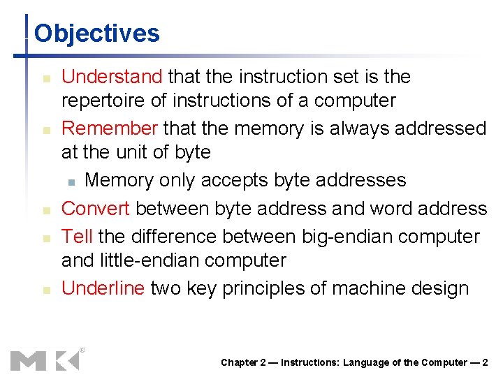 Objectives n n n Understand that the instruction set is the repertoire of instructions