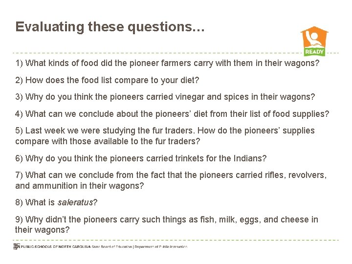 Evaluating these questions… 1) What kinds of food did the pioneer farmers carry with
