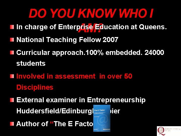 DO YOU KNOW WHO I In charge of Enterprise Education at Queens. AM? National