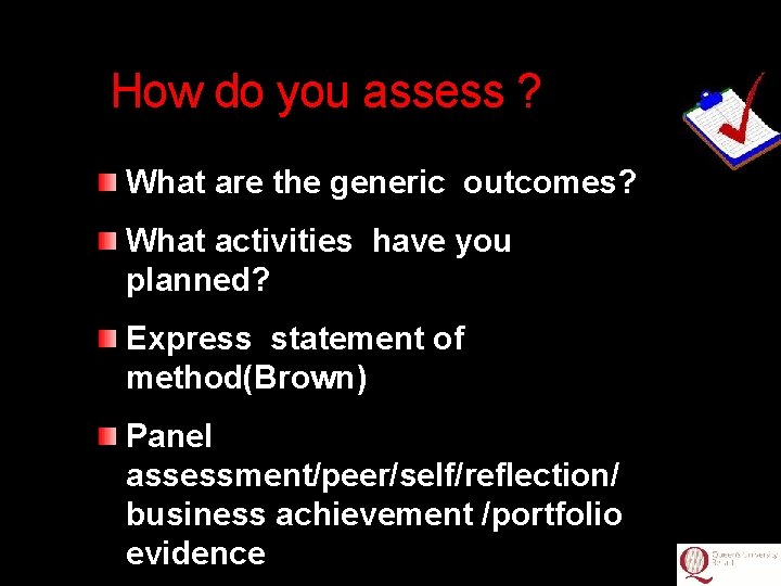 How do you assess ? What are the generic outcomes? What activities have you