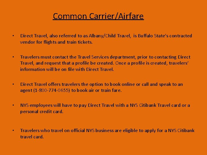 Common Carrier/Airfare • Direct Travel, also referred to as Albany/Child Travel, is Buffalo State’s