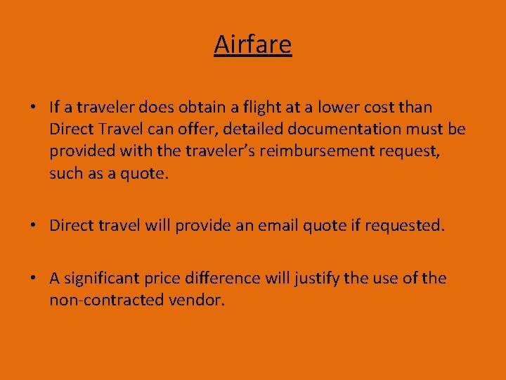 Airfare • If a traveler does obtain a flight at a lower cost than