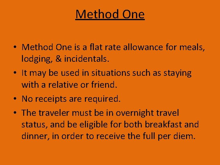 Method One • Method One is a flat rate allowance for meals, lodging, &
