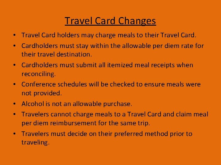 Travel Card Changes • Travel Card holders may charge meals to their Travel Card.