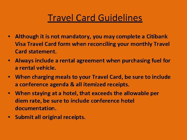 Travel Card Guidelines • Although it is not mandatory, you may complete a Citibank