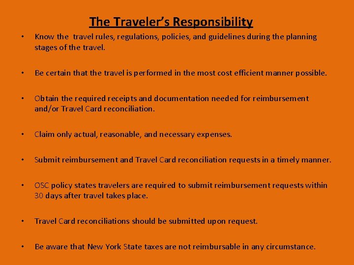 The Traveler’s Responsibility • Know the travel rules, regulations, policies, and guidelines during the