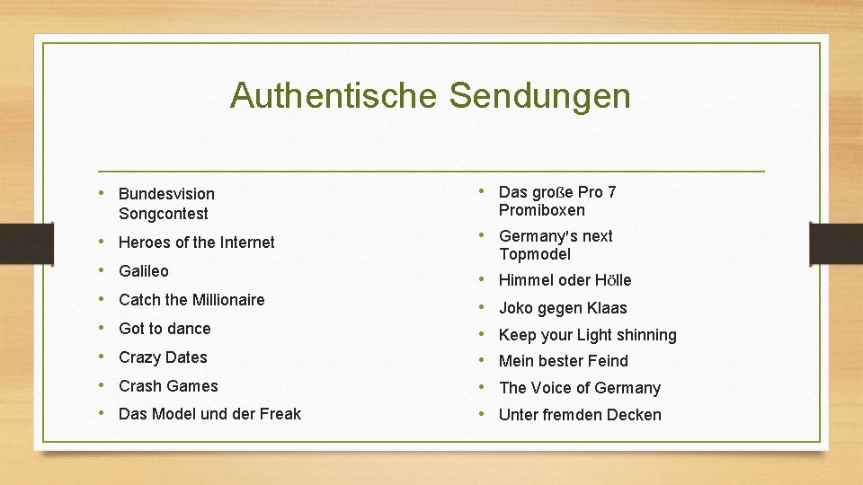 Authentische Sendungen • Bundesvision • Das große Pro 7 Promiboxen Songcontest • Heroes of