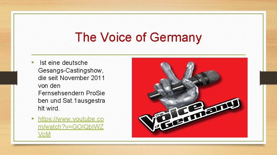 The Voice of Germany • Ist eine deutsche Gesangs-Castingshow, die seit November 2011 von