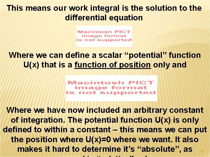 This means our work integral is the solution to the differential equation Where we