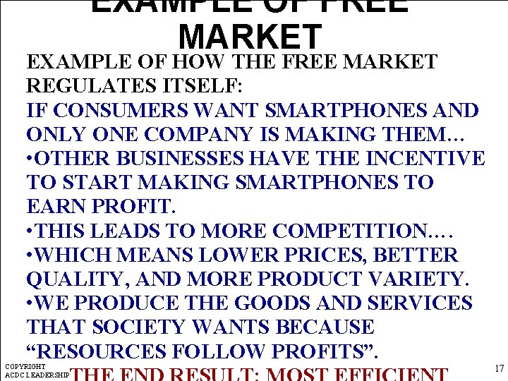 EXAMPLE OF FREE MARKET EXAMPLE OF HOW THE FREE MARKET REGULATES ITSELF: IF CONSUMERS