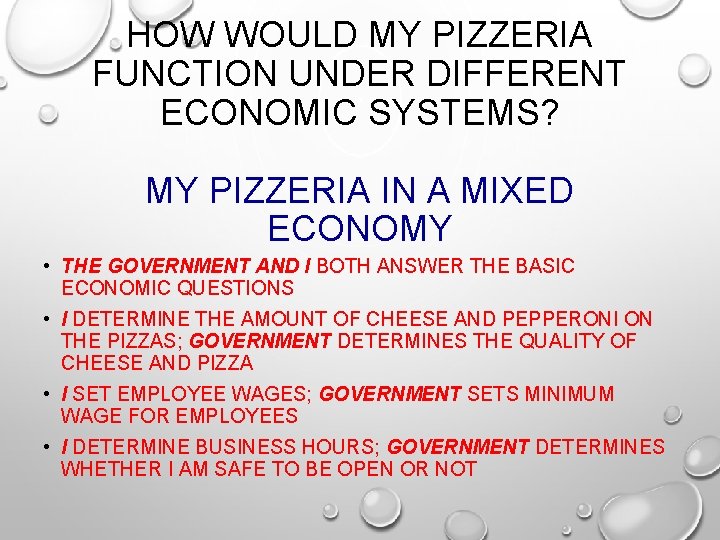 HOW WOULD MY PIZZERIA FUNCTION UNDER DIFFERENT ECONOMIC SYSTEMS? MY PIZZERIA IN A MIXED