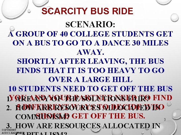 SCARCITY BUS RIDE SCENARIO: A GROUP OF 40 COLLEGE STUDENTS GET ON A BUS