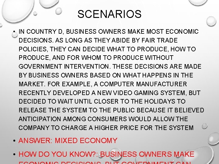 SCENARIOS • IN COUNTRY D, BUSINESS OWNERS MAKE MOST ECONOMIC DECISIONS. AS LONG AS