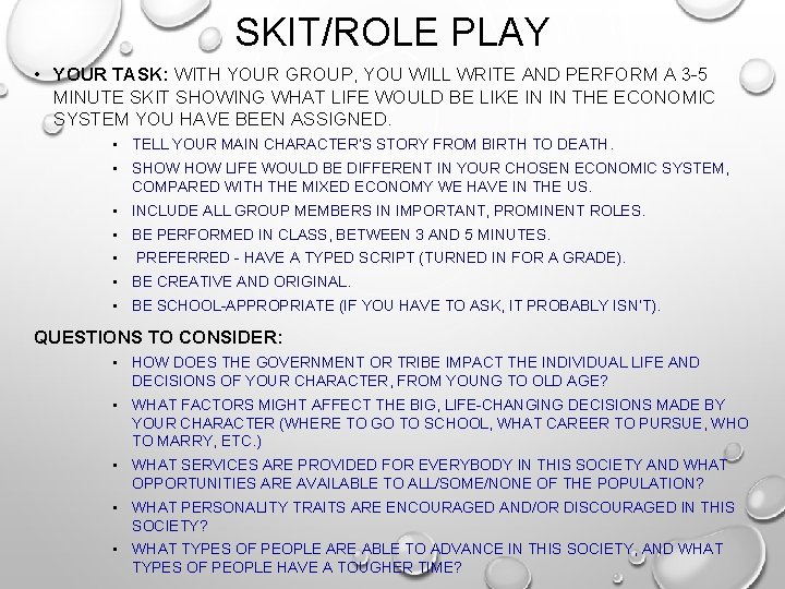 SKIT/ROLE PLAY • YOUR TASK: WITH YOUR GROUP, YOU WILL WRITE AND PERFORM A