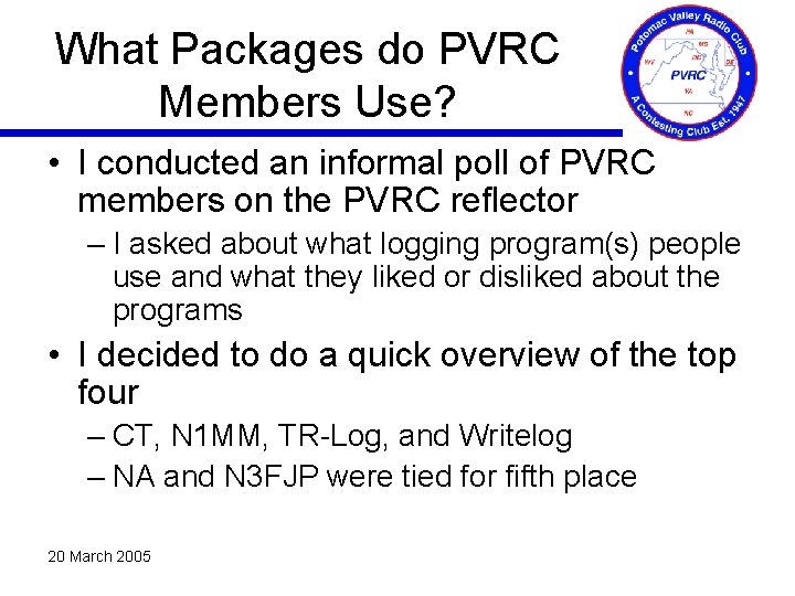 What Packages do PVRC Members Use? • I conducted an informal poll of PVRC