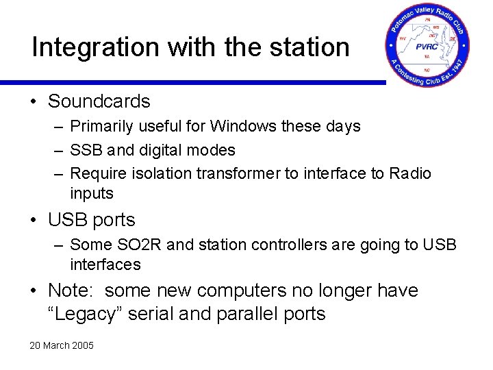 Integration with the station • Soundcards – Primarily useful for Windows these days –