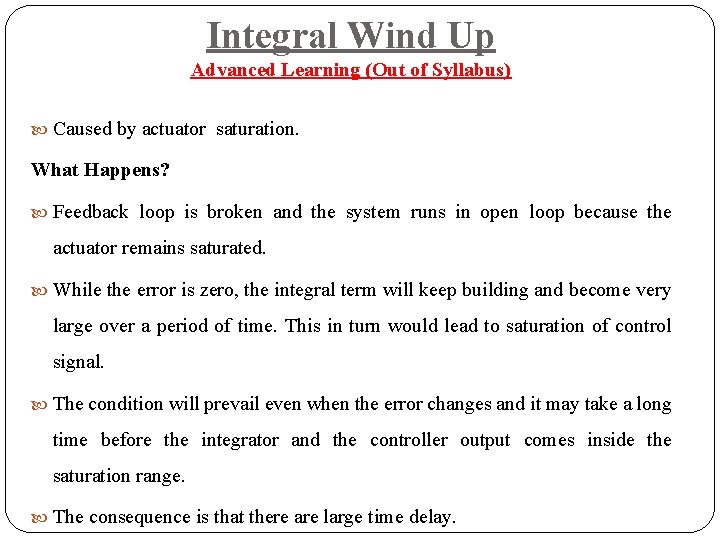 Integral Wind Up Advanced Learning (Out of Syllabus) Caused by actuator saturation. What Happens?