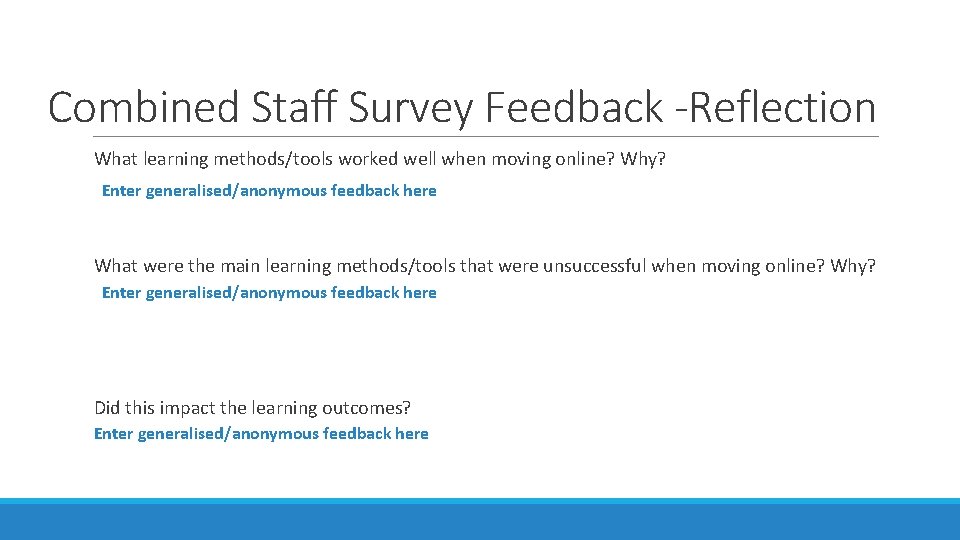 Combined Staff Survey Feedback -Reflection What learning methods/tools worked well when moving online? Why?