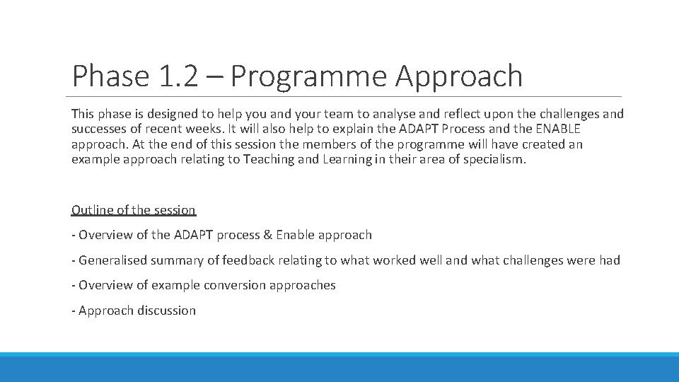 Phase 1. 2 – Programme Approach This phase is designed to help you and