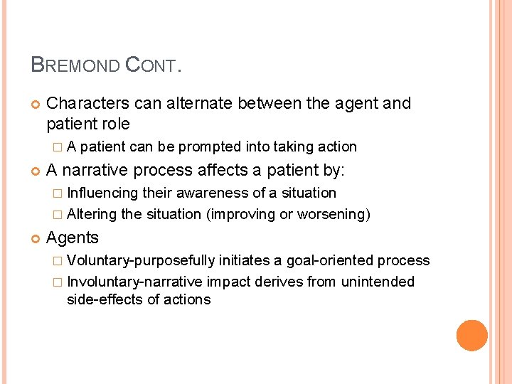BREMOND CONT. Characters can alternate between the agent and patient role �A patient can