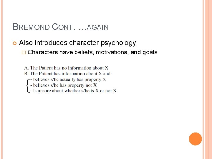 BREMOND CONT. …AGAIN Also introduces character psychology � Characters � The Matrix have beliefs,