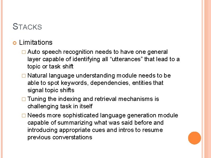 STACKS Limitations � Auto speech recognition needs to have one general layer capable of