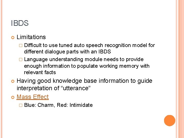 IBDS Limitations � Difficult to use tuned auto speech recognition model for different dialogue