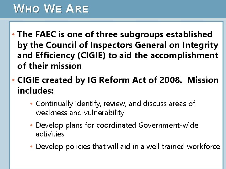 W HO W E A RE • The FAEC is one of three subgroups