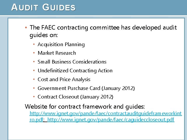 A UDIT G UIDES • The FAEC contracting committee has developed audit guides on: