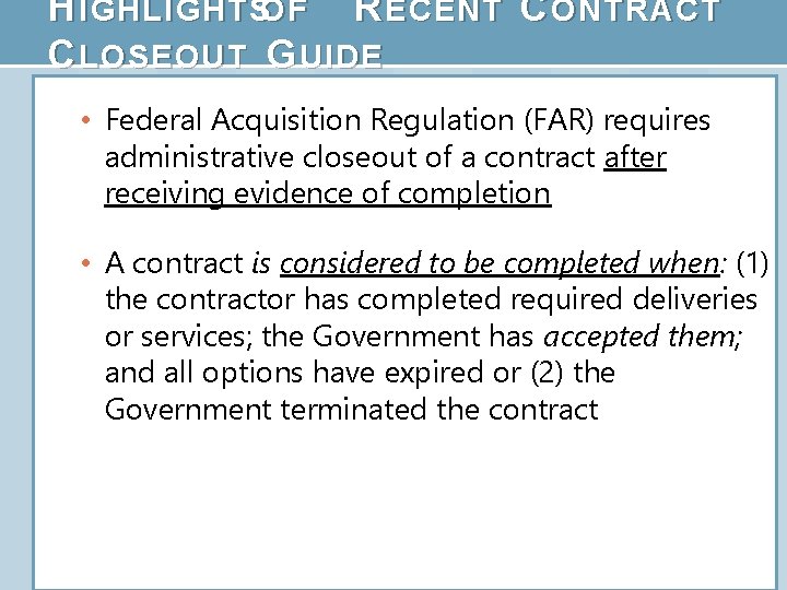 H IGHLIGHTSOF R ECENT C ONTRACT C LOSEOUT G UIDE • Federal Acquisition Regulation