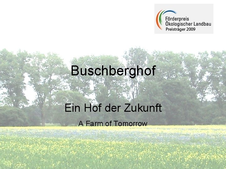 Buschberghof Ein Hof der Zukunft A Farm of Tomorrow 