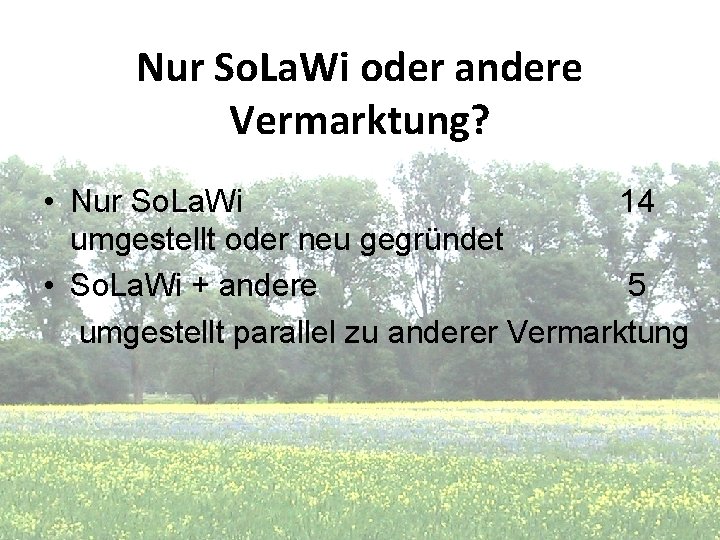 Nur So. La. Wi oder andere Vermarktung? • Nur So. La. Wi 14 umgestellt