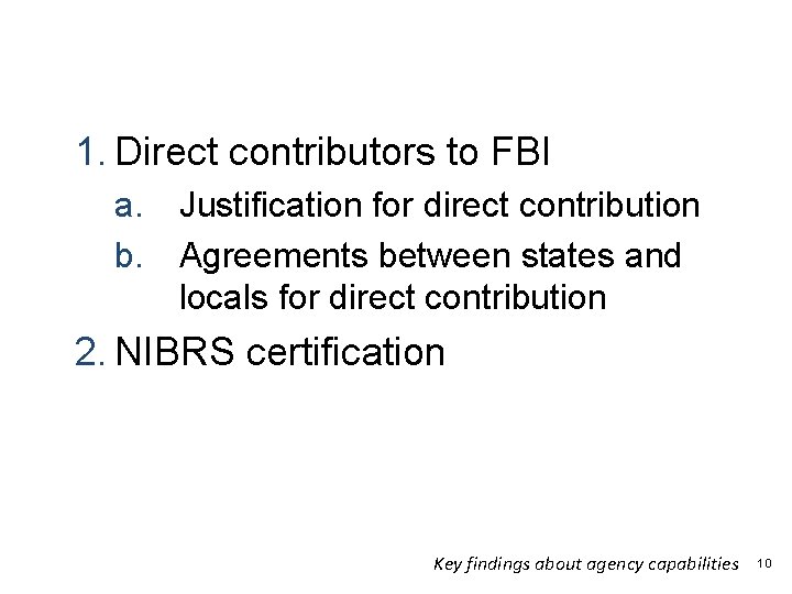 Status of IBR in Local Agencies 1. Direct contributors to FBI a. Justification for