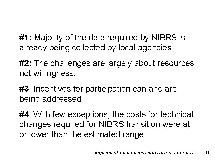 Key Findings from NCS-X to Date #1: Majority of the data required by NIBRS