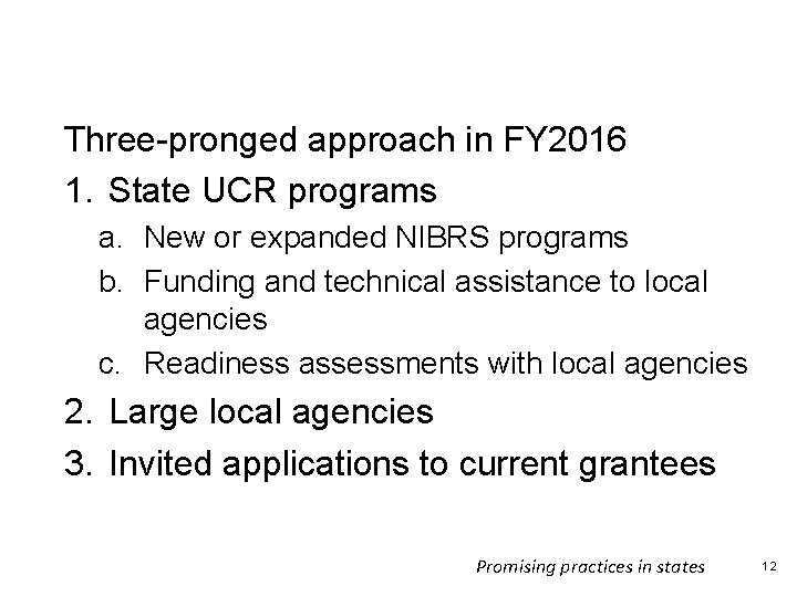NCS-X Implementation Models Three-pronged approach in FY 2016 1. State UCR programs a. New