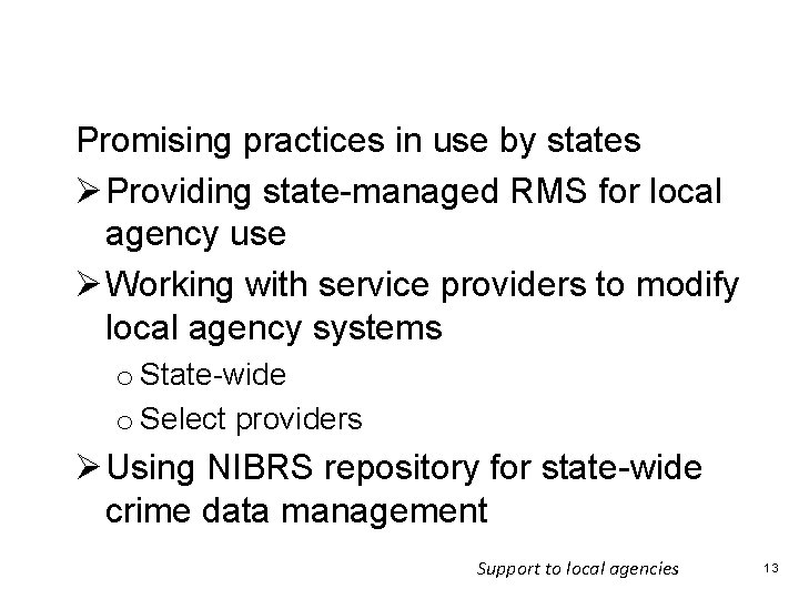NCS-X Implementation Models Promising practices in use by states Ø Providing state-managed RMS for
