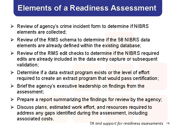 Elements of a Readiness Assessment Ø Review of agency’s crime incident form to determine