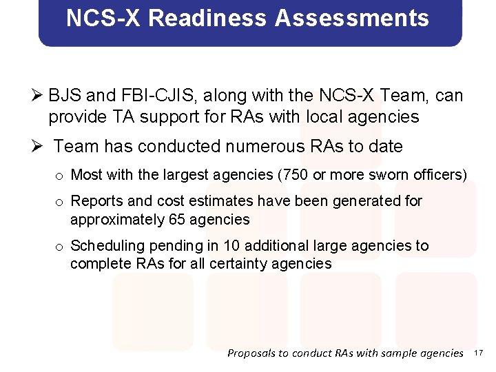 NCS-X Readiness Assessments Ø BJS and FBI-CJIS, along with the NCS-X Team, can provide