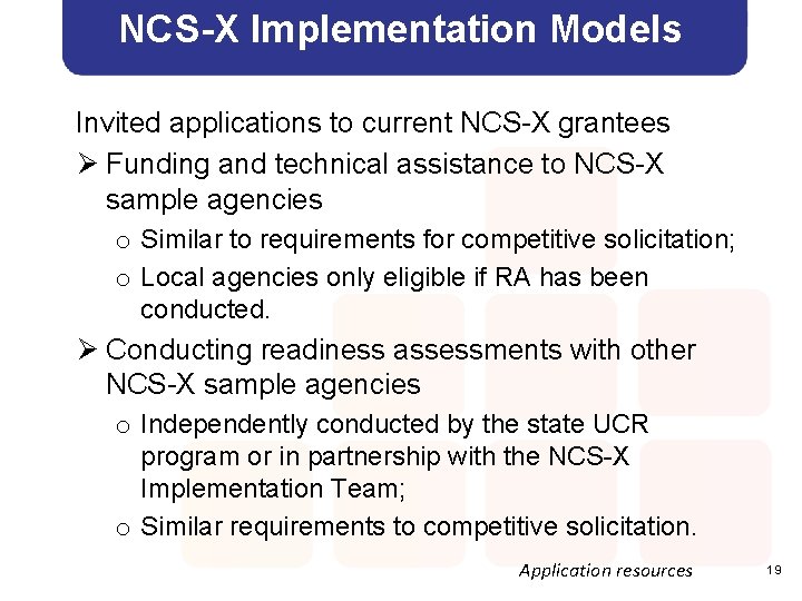 NCS-X Implementation Models Invited applications to current NCS-X grantees Ø Funding and technical assistance