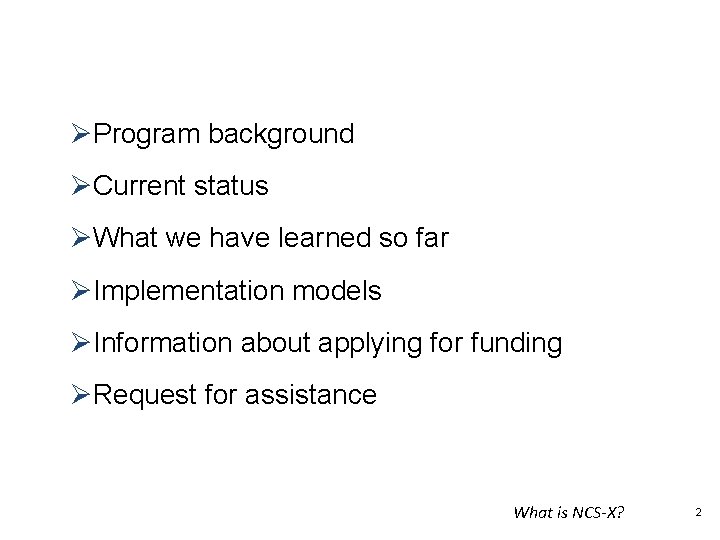 What We’ll Cover Today ØProgram background ØCurrent status ØWhat we have learned so far