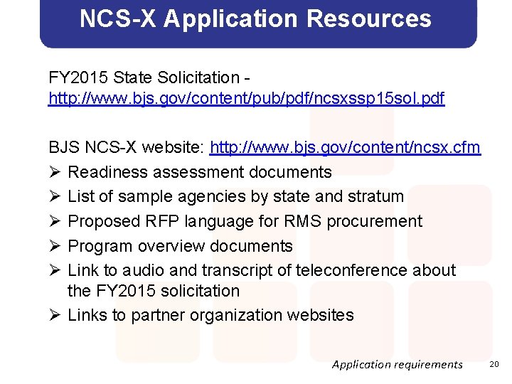NCS-X Application Resources FY 2015 State Solicitation http: //www. bjs. gov/content/pub/pdf/ncsxssp 15 sol. pdf