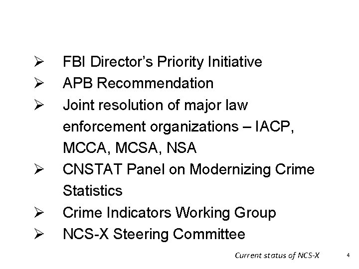 NIBRS and NCS-X in LE Community Ø Ø Ø FBI Director’s Priority Initiative APB