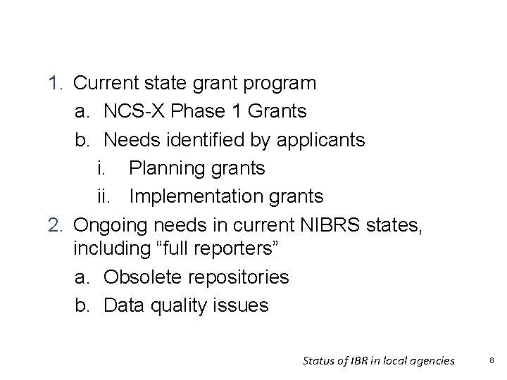 Status of IBR in the States 1. Current state grant program a. NCS-X Phase